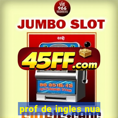 prof de ingles nua